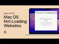 How To Fix Mac OS Not Loading Certain Websites