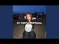 Download Lagu DJ Cinta Pertama - Inilah Yang Kurasakan Saat Ini Kurasakan