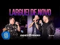 Download Lagu João Neto e Frederico - Larguei de Novo Part. Gusttavo Lima (DVD Em Sintonia)