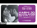 Download Lagu Kabhi Jo Baadal Barse (Shi-Fi)  | Bollywood Shi-Fi Mix (Audio) By DJ Shadow Dubai | Manhar Seth