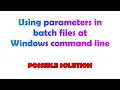 Using parameters in batch files at Windows command line