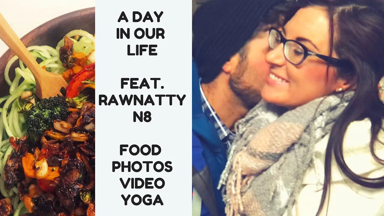 A DAY IN OUR LIFE with RAW NATTY N8    RAW VEGAN FOOD PHOTOS VIDEO YOGA