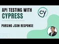 API Testing using Cypress Parsing JSON Response Body Part 4