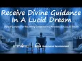 Download Lagu Sleep Hypnosis For Receiving Divine Guidance and Answers Within In A Lucid Dream (Guided Meditation)