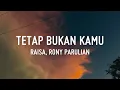Download Lagu Raisa, Rony Parulian - Tetap Bukan Kamu (Lirik)