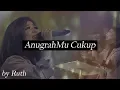 Download Lagu AnugrahMu Cukup by Ruth