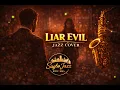 Liar Evil – Aggressive Audio | Jazz Cover (OPM Jazz Rework)