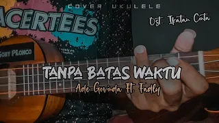 Download TANPA BATAS WAKTU - ADE GOVINDA Ft. FADLY Cover Ukulele senar 4 By Sony PLonco MP3