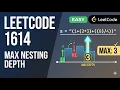 LeetCode 1614 Maximum Nesting Depth of the Parentheses O N Solution Explained