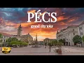 4K PECS Hungary - Grand City Tour