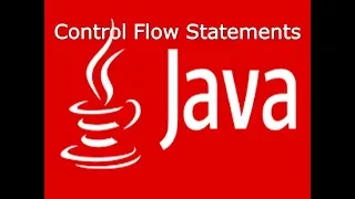 Selenium Class 10 - Java Control Flow Statements
