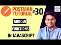 Postman Tutorial - Arrow Functions in JavaScript