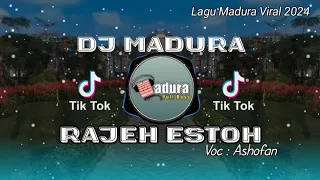 DJ MADURA VIRAL | RAJEH ESTOH | VOC. ASHOFAN | LAGU MADURA VIRAL DI TIKTOK 2024