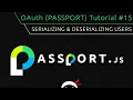OAuth Passport js Tutorial - Serializing Users
