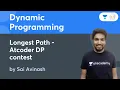 Longest Path Atcoder DP contest L 7 Dynamic Programming Sai Avinash