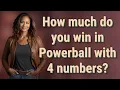 How much do you win in Powerball with 4 numbers