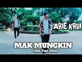 Download Lagu MAK MUNGKIN -ARIE KRUI Cipta.Yopi Adam Arr.Adi muhtar