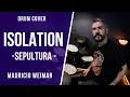 Download Lagu ISOLATION (Modo V.) - SEPULTURA - DRUM VERSION by Mauricio Weimar