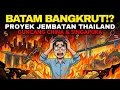 Lagu Batam Bangkrut!? Proyek Land Bridge Thailand Guncang Singapura, Malaysia \u0026 China!