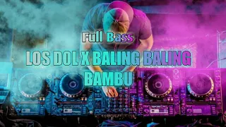 Download DJ LOS DOL X BALING BALING BAMBU (TERBARU) MP3