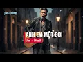 Download Lagu ANH EM MỘT ĐỜI | Không thể rời tai, top những bài nhạc hay nói lên tình nghĩa trong đời | Jun Muzik