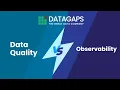 Data Quality vs Data Observability Key Differences Explained