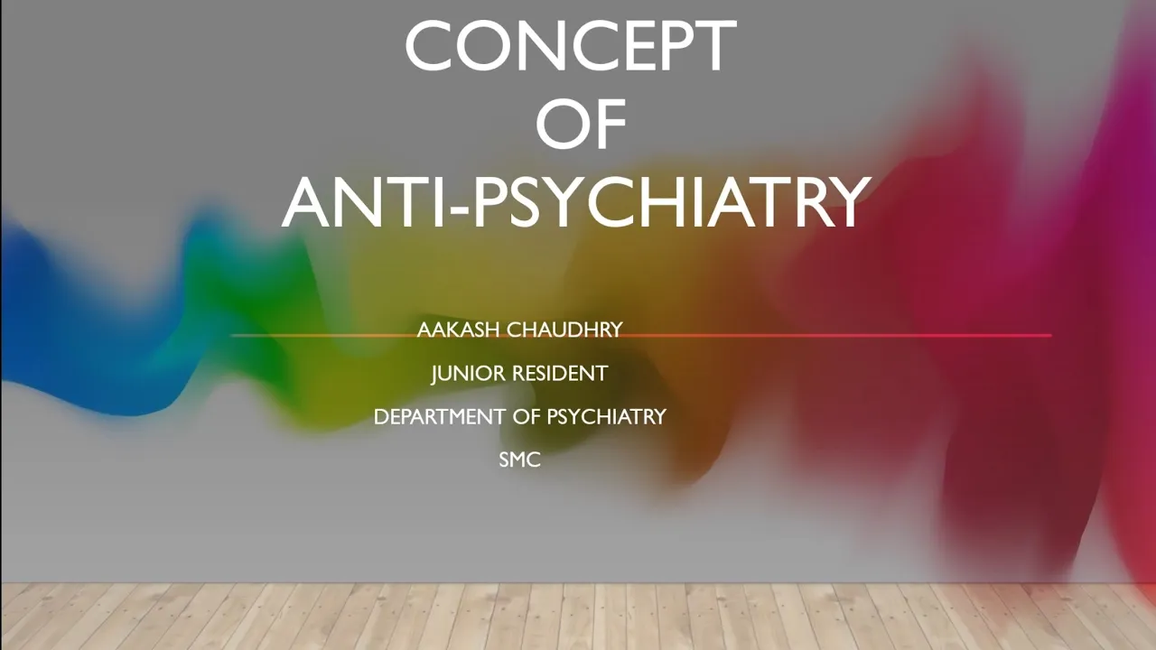 Concept of Anti-Psychiatry: Dr Akash Chaudhary
