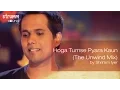 Download Lagu Hoga Tumse Pyara Kaun (The Unwind Mix) by Shriram Iyer