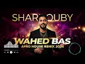 Sharnouby – Wahed Bas 🔥 | Afro House Remix 2026 | واحد بس