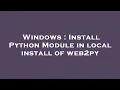 Windows Install Python Module in local install of web2py
