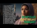 Lagu Religi Islami Terbaik 🎵 | Bikin Hati Tenang \u0026 Damai ✨