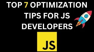 Top 7 Optimization Tips For Javascript Developers