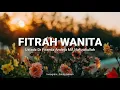 Lagu Fitrah Wanita - Ustadz Firanda Andirja, Lc. MA Hafizhahullah