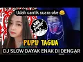 Download Lagu DJ SLOW DAYAK PUPU TAGUA - LAGU DAYAK TERBARU GOYANG SANTUY BOS