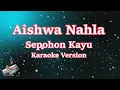 Download Lagu Aishwa Nahla - Sepohon Kayu (Karaoke HD)
