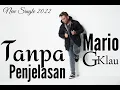 Download Lagu MARIO G KLAU - TANPA PENJELASAN (LIRIK) || NEW SINGLE MUSIK POP INDONESIA 2022 MP3