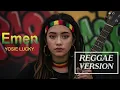 Lagu EMEN - Yosie Lucky | Cover Reggae Version
