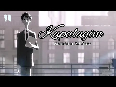 Download MP3 Xamdam Sobirov - Kapalagim (Animation clip)