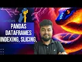 Python Tutorial for Beginners PANDAS - Indexing Slicing Adding Removing Hindi