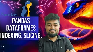Python Tutorial for Beginners PANDAS - Indexing Slicing Adding Removing Hindi