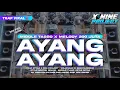 Download Lagu DJ TRAP AYANG AYANG‼️MIDDLE TASSO X MELODY 200 JUTA‼️FULL BASS GL!ERR X NINE PROJECT