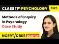 Class 11 Psychology Chapter 2 Case Study - Methods of Enquiry in Psychology