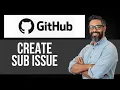 How to Add Sub-Issue on GitHub Step by Step GitHub Tutorial