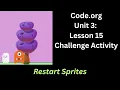 Code org Lesson 15 Challenge - Restart Sprites