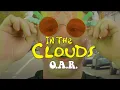 O A R - In The Clouds