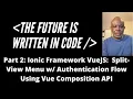 Part 2 Ionic Framework VueJS Split-View Menu with Authentication Flow Using Vue Composition API