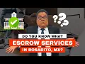 Do you know what Escrow Services in Rosarito Mexico
