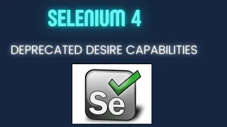 Deprecated Desired Capabilities Selenium 4 QA Automation Talk