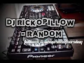 Download Lagu DJ RICKOPILLOW - RANDOM