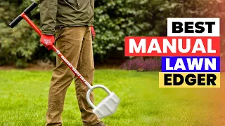 Top 5 Best Manual Lawn Edgers Reviewed for 2026